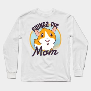 Guinea Pig Mom Long Sleeve T-Shirt